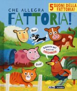 Che allegra fattoria! Libro sonoro