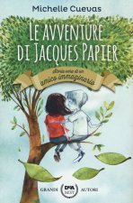 avventure di Jacques Papier. Storia vera di un amico immaginario