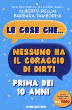 cose che... nessuno ha il coraggio di dirti prima dei 10 anni