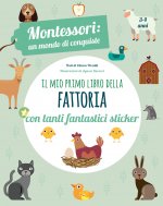 mio primo libro della fattoria. 3-4 anni. Montessori: un mondo di conquiste. Con adesivi