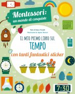 mio primo libro per capire il tempo. Montessori: un mondo di conquiste. Con adesivi