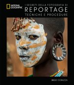 segreti della fotografia di reportage. Tecniche e procedure