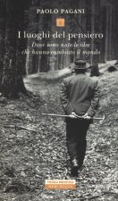 luoghi del pensiero. Dove sono nate le idee che hanno cambiato il mondo