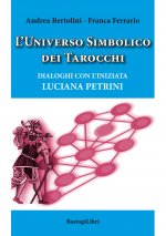 universo simbolico dei tarocchi. Dialoghi con l’iniziata Luciana Petrini