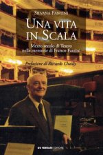 vita in Scala. Mezzo secolo di teatro nelle memorie di Franco Fantini