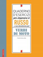 Quaderno d'esercizi per imparare il russo. Verbi di moto