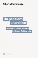 pensiero anarchico. Filosofia, azione e storia in Reiner Schürmann