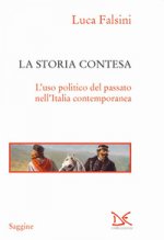 storia contesa. L'uso politico del passato nell'Italia contemporanea