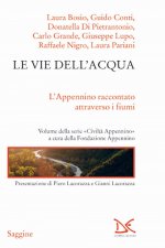 vie dell'acqua. L'Appenino raccontato attraverso i fiumi. Civiltà Appenino