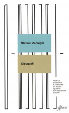 Disuguali. Politica, economia e comunità: un nuovo sguardo sull'ingiustizia sociale