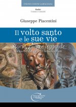 volto santo e le sue vie. Storia , culto e leggende