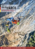 Hohe wände bei Arco. Klassische und moderne Routen im Sarcatal