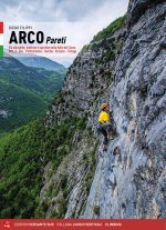 Arco pareti. Vie classiche, moderne e sportive in Valle del Sarca