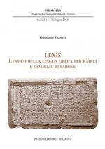 Lexis. Lessico della lingua greca per radici e famiglie di parole