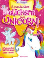 mio grande libro stickers degli unicorni. Il regno degli unicorni. Con adesivi