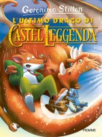 ultimo drago di Castel Leggenda