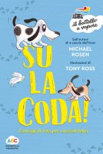 Su la coda! Consigli di vita per cuccioli felici
