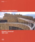 territorio dell'architettura. Gregotti e Associati 1953-2017. Ediz. italiana e inglese