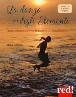 danza degli elementi. Danzaterapia tra Oriente e Occidente