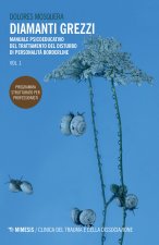 Diamanti grezzi. Manuale psicoeducativo del trattamento del disturbo di personalità borderline. Programma strutturato per professionisti