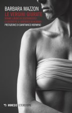 vergini giurate. Donne libere di costringersi e costrette a liberarsi in Albania