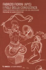 figli della conoscenza. Storia critica dello gnosticismo e del neo-gnosticismo
