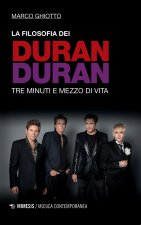 filosofia dei Duran Duran. Tre minuti e mezzo di vita