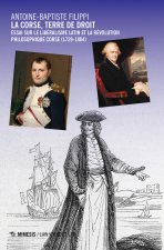 Corse, terre de droit. Essai sur le libéralisme latin et la révolution philosophique corse (1729-1804)