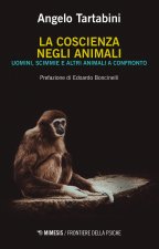 coscienza negli animali. Uomini, scimmie e altri animali a confronto