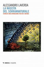 nascita del sovrannaturale. Storia di una separazione tra Dio e natura
