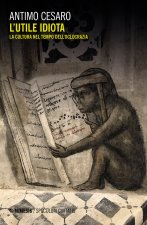 utile idiota. La cultura nel tempo dell'olocrazia