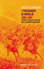 prigionieri di Menelik 1896-1897. Storie di soldati italiani nella guerra d'Abissinia