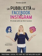 pubblicità su Facebook e Instagram. 50 consigli pratici per Ads di successo