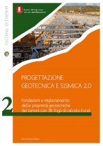 Progettazione geotecnica e sismica 2.0. Fondazioni e miglioramento delle proprietà geotecniche dei terreni con 38 fogli Excel