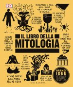 libro della mitologia. Grandi idee spiegate in modo semplice