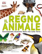 regno animale. Enciclopedia illustrata della vita sulla terra