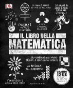 libro della matematica. Grandi idee spiegate in modo semplice