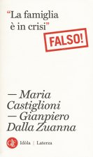 famiglia è in crisi. Falso!
