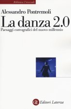 danza 2.0. Paesaggi coreografici del nuovo millennio