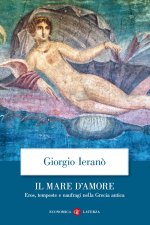 mare d'amore. Eros, tempeste e naufragi nella Grecia Antica