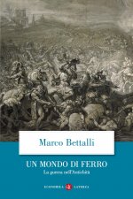 mondo di ferro. La guerra nell'antichità