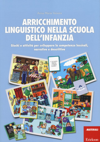 Arricchimento linguistico nella scuola dell'infanzia. Giochi e attività per sviluppare le competenze lessicali, narrative e descrittive