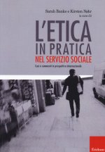 etica in pratica nel servizio sociale. Casi e commenti in prospettiva internazionale