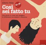 Così sei fatto tu 10-12 anni. Una storia in rima per spiegare le differenze tra maschi e femmine