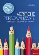 Verifiche personalizzate. Nelle versioni base, facilitata e semplificata. Classe 1ª della scuola primaria