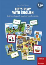 Let's play with English. Giochi per sviluppare le competenze lessicali e narrative. 5-10 anni