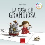 cosa più grandiosa