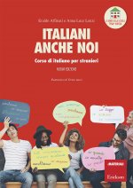 Italiani anche noi. Corso di italiano per stranieri. Il libro della scuola di Penny Wirton