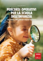 Percorsi operativi per la scuola dell'infanzia. 135 attività e laboratori per campi di esperienza