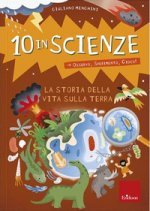 storia della vita sulla Terra. 10 in scienze. Osservo, sperimento, gioco!